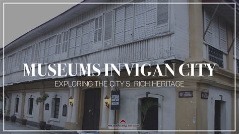 museum in vigan ilocos sur|THE BEST Museums You'll Want to Visit in Vigan (Updated 2024).